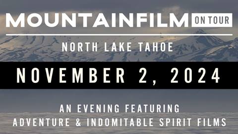 Mountainfilm on Tour film premier at Palisades Tahoe. 